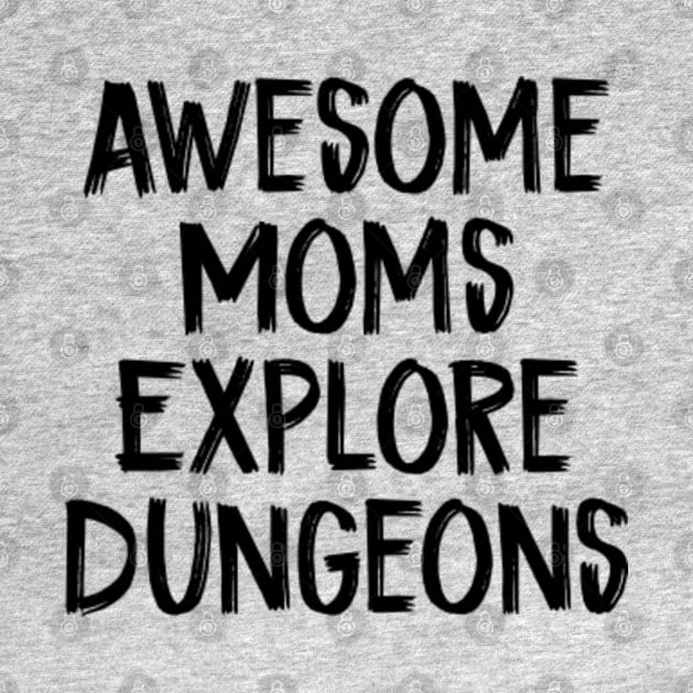 Awesome Moms Explore Dungeons by TIHONA